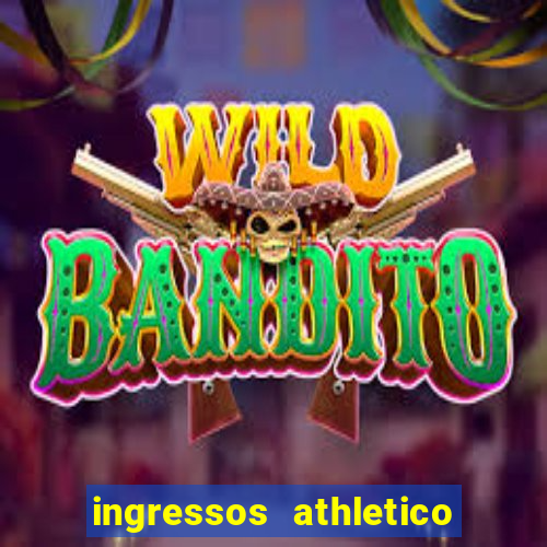 ingressos athletico x flamengo